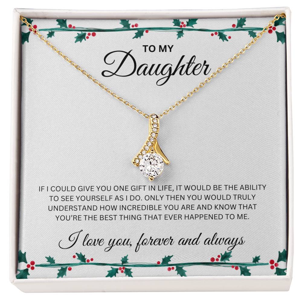 Alluring Beauty Necklace | To My Daughter | I Love You Forever and Always