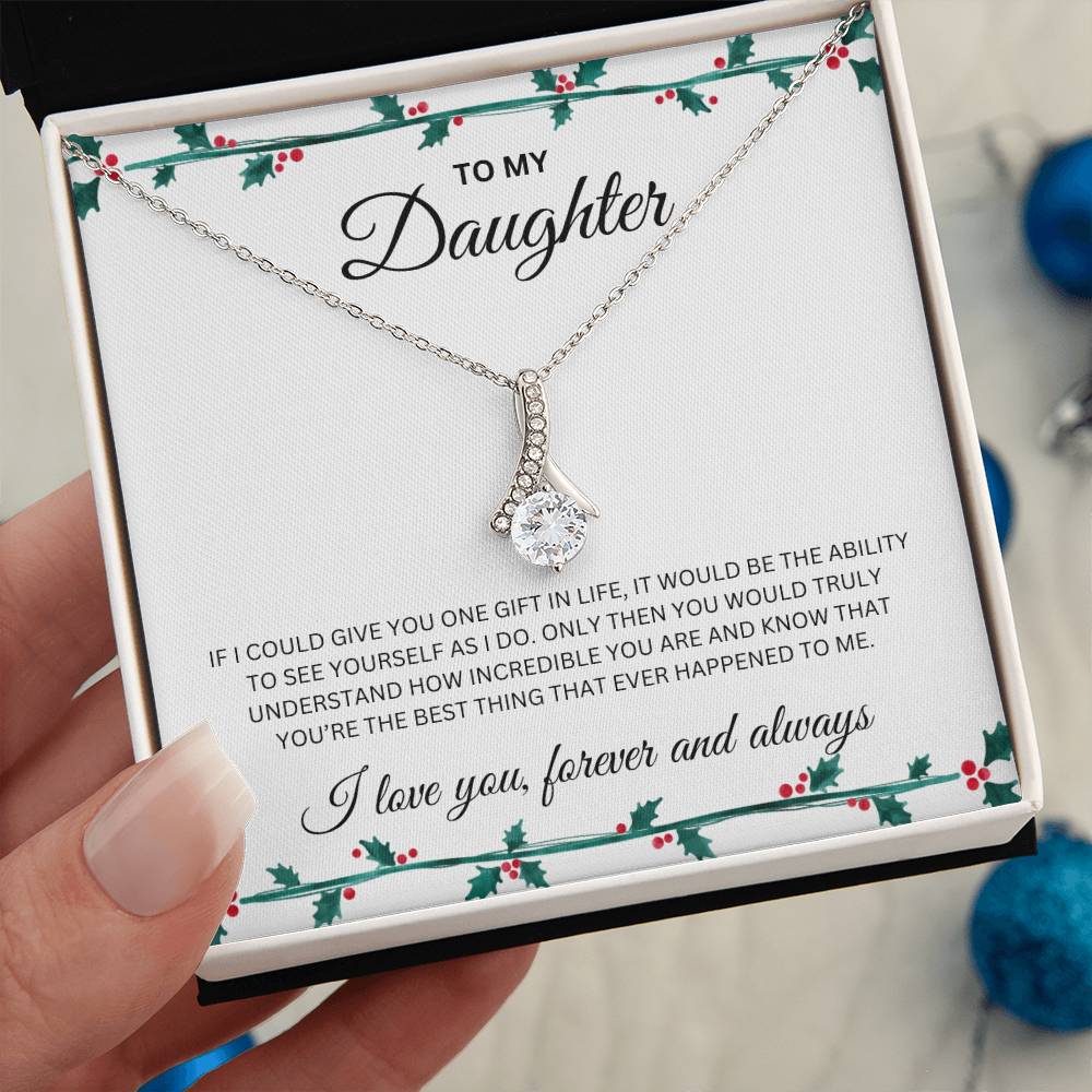 Alluring Beauty Necklace | To My Daughter | I Love You Forever and Always